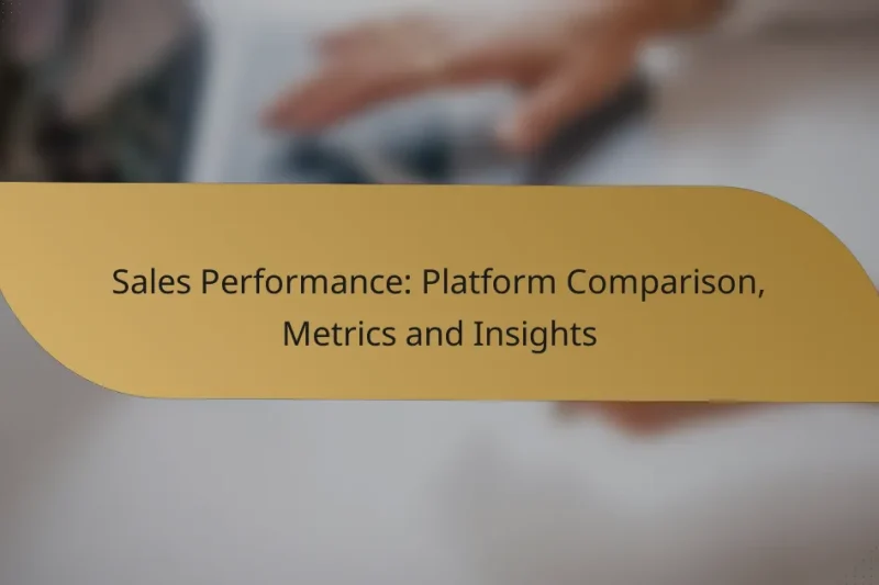 Sales Performance: Platform Comparison, Metrics and Insights