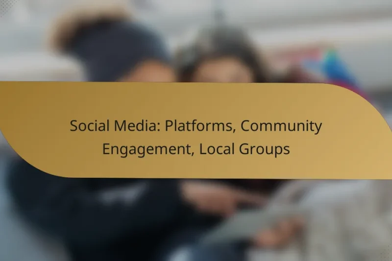 Social Media: Platforms, Community Engagement, Local Groups