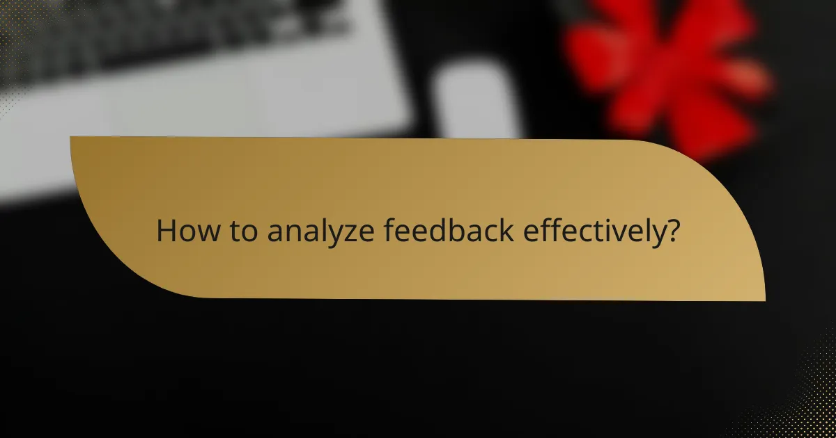How to analyze feedback effectively?
