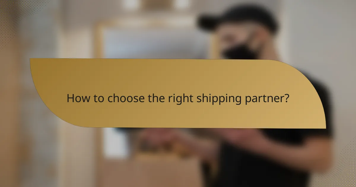How to choose the right shipping partner?