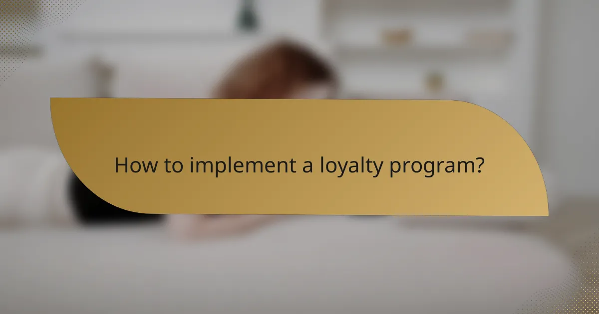 How to implement a loyalty program?