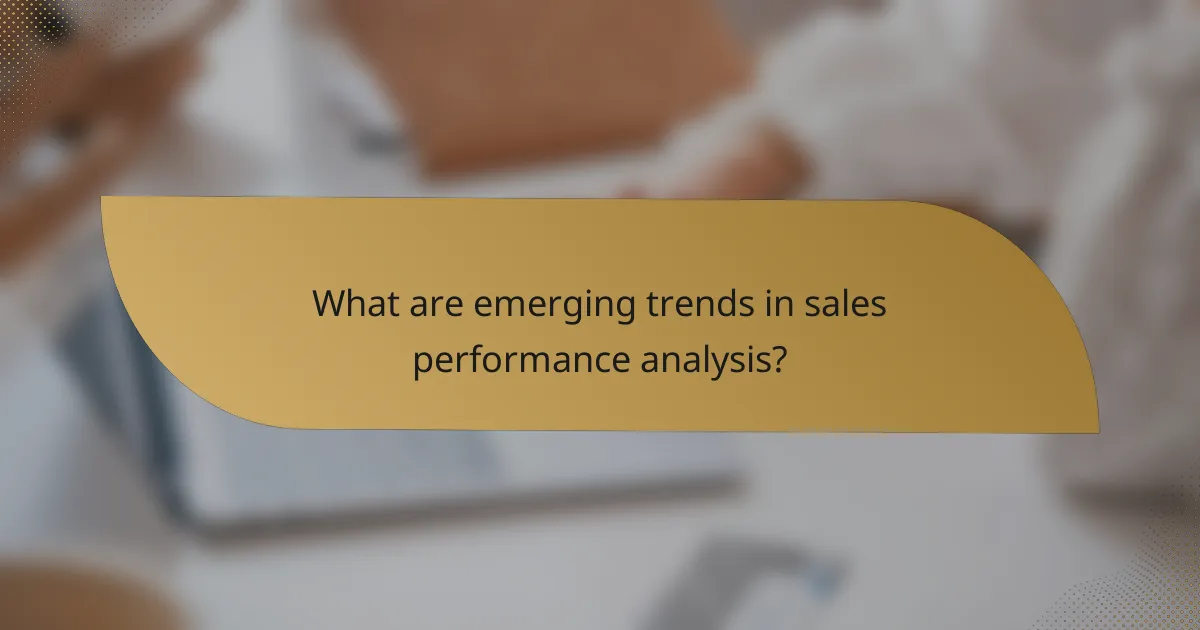 What are emerging trends in sales performance analysis?