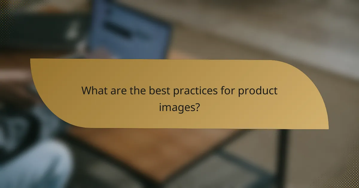 What are the best practices for product images?