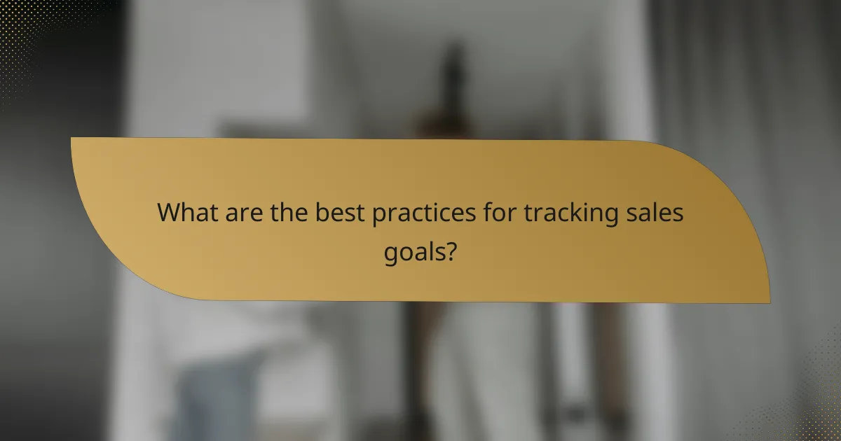 What are the best practices for tracking sales goals?
