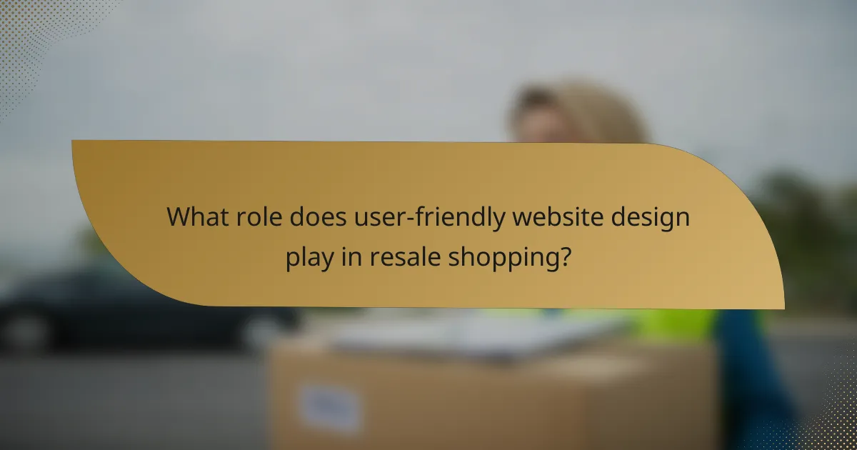 What role does user-friendly website design play in resale shopping?