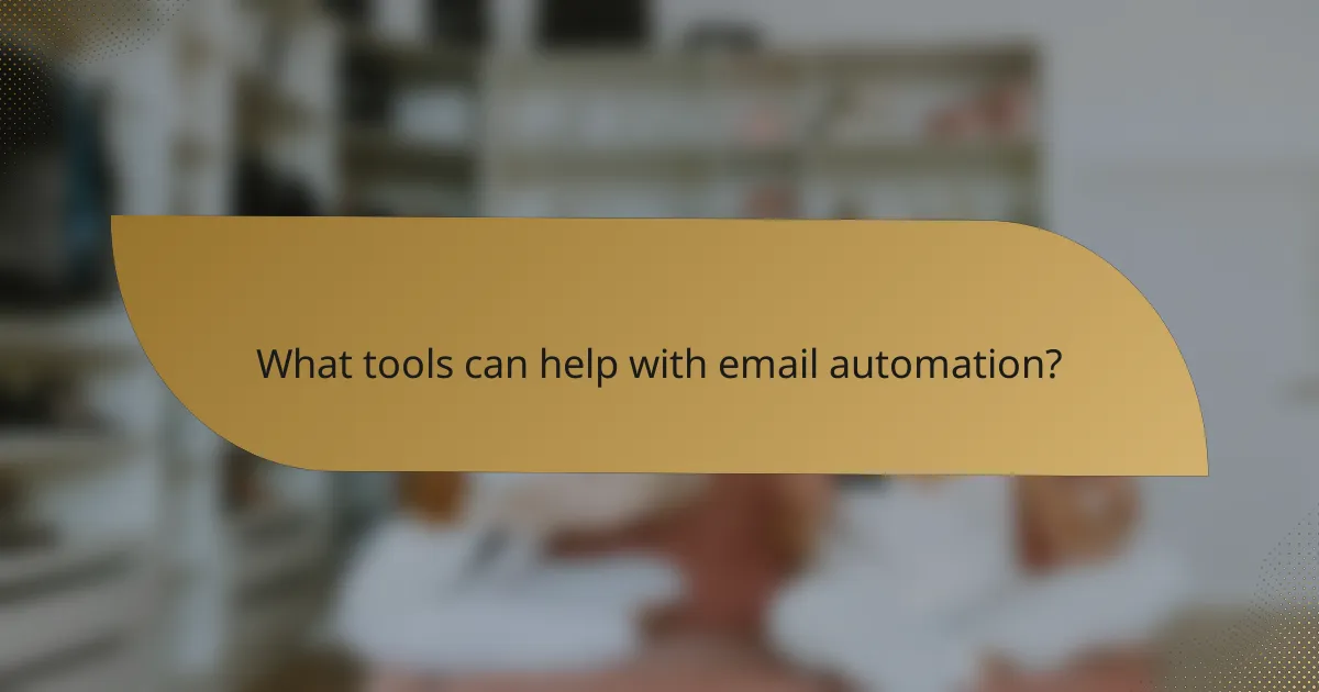What tools can help with email automation?